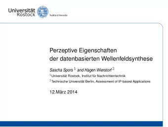 Perzeptive Eigenschaften  der datenbasierten Wellenfeldsynthese Sascha Spors 1 and Hagen Wierstorf