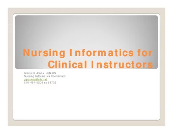 Nursing I nform atics for  Nursing I nform atics for  Clinical I nstructors  Clinical I nstructors