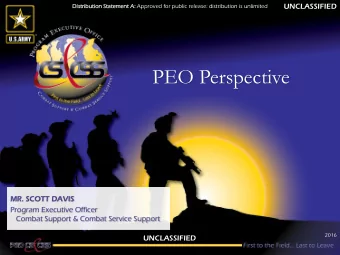 PEO Perspective  MR. SCOTT DAVIS  Program Executive Officer  Combat Support &amp; Combat Service