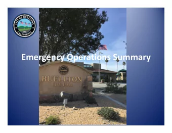 Emergency Operations Summary Emergency Preparedness  Goal is to protect  Life  Property