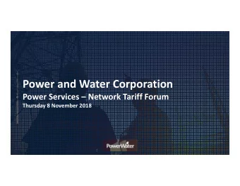 Power and Water Corporation  Power Services  Network Tariff Forum  Thursday 8 November 2018
