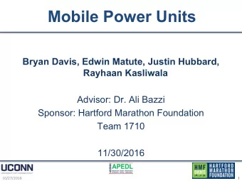 Mobile Power Units  Bryan Davis, Edwin Matute, Justin Hubbard,  Rayhaan Kasliwala  Advisor: Dr. Ali