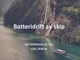 Batteridrift av skip  Egil Mollestad, dr. ing.  CEO, ZEM as  Draft / Confidential  Elektrisk drift
