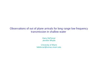 Observations of out of plane arrivals for long range low frequency  transmission in shallow water