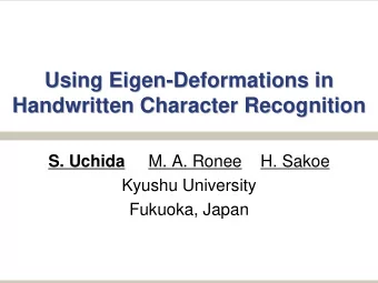 Using Eigen-  -Deformations in  Deformations in  Using Eigen  Handwritten Character Recognition