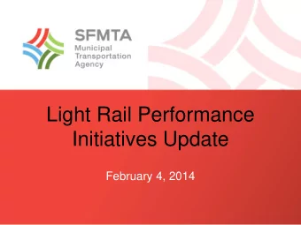 Light Rail Performance  Initiatives Update  February 4, 2014  Performance  On June 4, 2013,