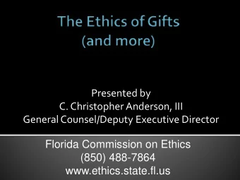 Presented by  C. Christopher Anderson, III  General Counsel/Deputy Executive Director  Florida