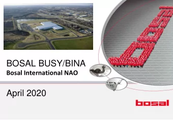 April 2020  Bosal Group  Ypsilanti Plant  Tech Center  BOSAL is a global tier-1 supplier to all