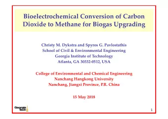 Bioelectrochemical Conversion of Carbon Dioxide to Methane for Biogas Upgrading Christy M. Dykstra