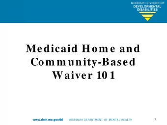 Medicaid Hom e and  Com m unity-Based  Waiver 10 1  1  2  Glossary of Term s  Centers for Medicare