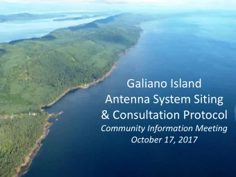 Galiano Island  Antenna System Siting  &amp; Consultation Protocol  Community Information Meeting