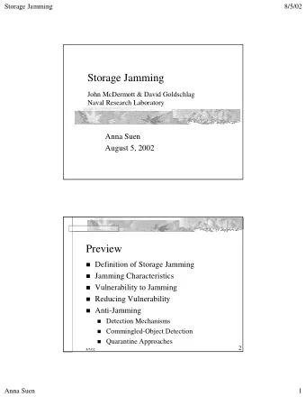 Storage Jamming  John McDermott &amp; David Goldschlag  Naval Research Laboratory  Anna Suen