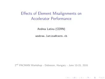 Effects of Element Misalignments on  Accelerator Performance  Andrea Latina (CERN)