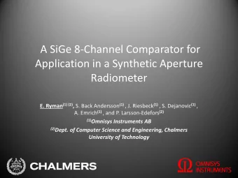 Application in a Synthetic Aperture  Radiometer E. Ryman (1) (2) , S. Back Andersson (1) , J.