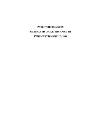 PATENT REFORM 2009:  AN ANALYSIS OF H.R. 1260 AND S. 515 INTRODUCED MARCH 3, 2009 I. Litigation