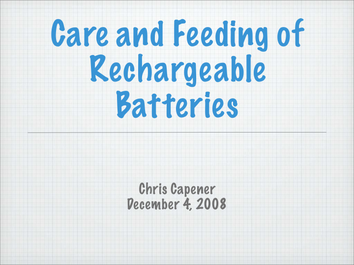 care and feeding of rechargeable batteries