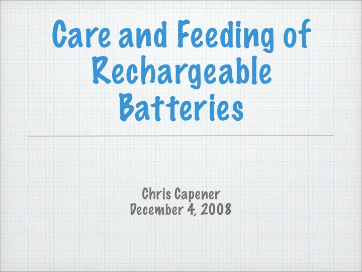 care and feeding of rechargeable batteries