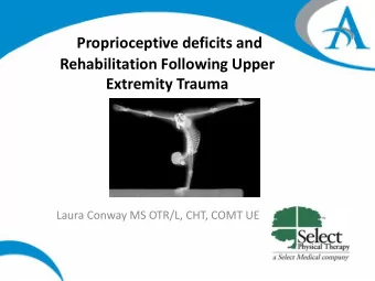 Rehabilitation Following Upper  Extremity Trauma  Laura Conway MS OTR/L, CHT, COMT UE