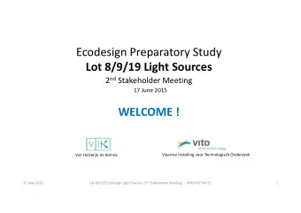 Ecodesign Preparatory Study  Lot 8/9/19 Light Sources 2 nd Stakeholder Meeting  17 June 2015