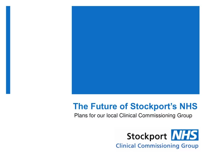 the future of stockport s nhs