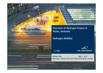 Overview of Hydrogen Project in  Mianz, Germany  Hydrogen Mobility  Ghufran Bala  July 1, 2017