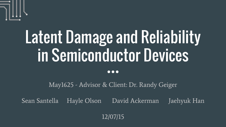 latent damage and reliability in semiconductor devices