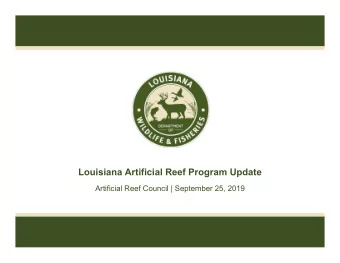 Louisiana Artificial Reef Program Update  Artificial Reef Council | September 25, 2019  Louisiana