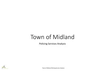 Town of Midland  Policing Services Analysis  Town of Midland Policing Service Analysis  About