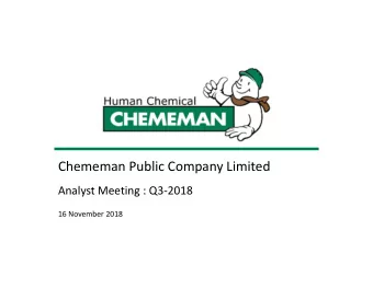 Chememan Public Company Limited  Analyst Meeting : Q3-2018  16 November 2018  Table of Contents