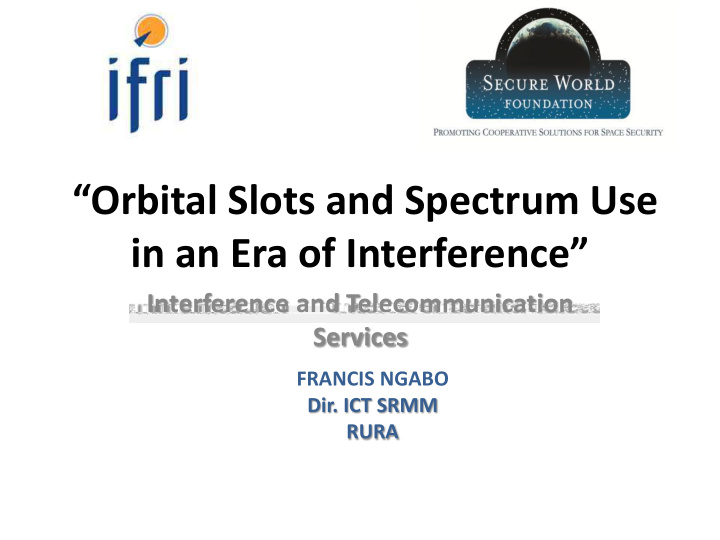 orbital slots and spectrum use in an era of interference