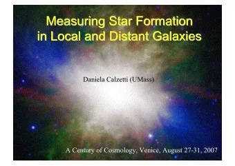 Measuring Star Formation  Measuring Star Formation  in Local and Distant Galaxies  in Local and