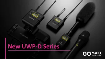 New UWP-D Series  UWP Series  Allowing the content professional the  ability to concentrate on high