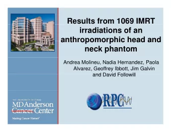 Results from 1069 IMRT  irradiations of an  anthropomorphic head and  anthropomorphic head and