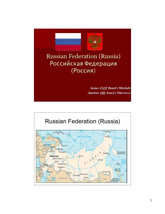 Russian Federation (Russia)  Russian Federation (Russia)