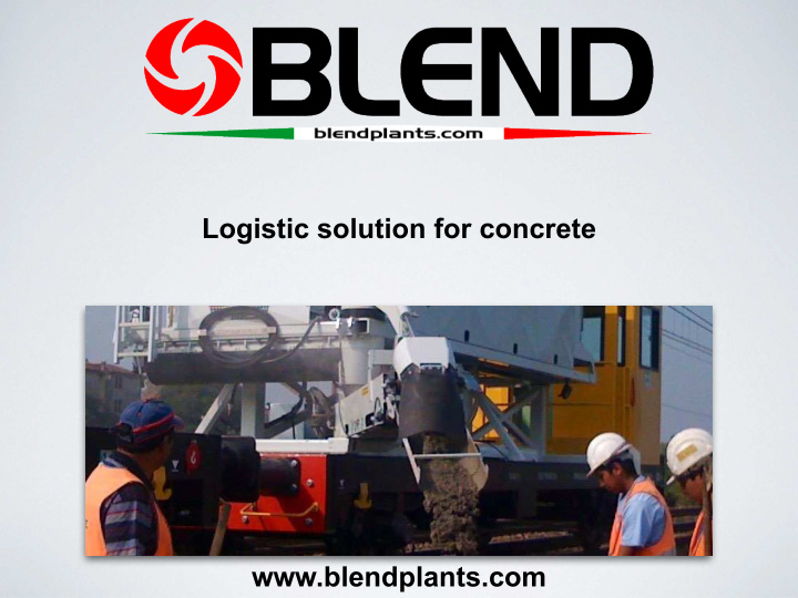 logistic solution for concrete blendplants com company