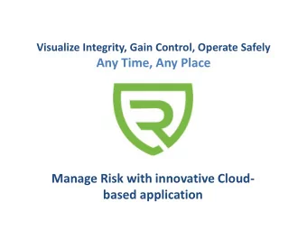 Any Time, Any Place  Manage Risk with innovative Cloud-  based application  What is RiskPoynt?