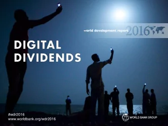 #wdr2016  www.worldbank.org/wdr2016  2  Digital technologies have spread rapidly  The world, based