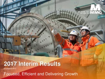 2017 Interim Results  23 August 2017  Focused, Efficient and Delivering Growth  Disclaimer  The