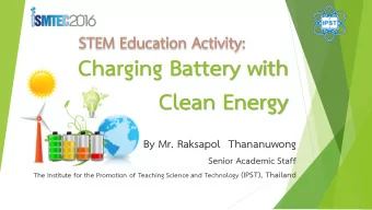 Charging Battery with  Clean Energy  By Mr. Raksapol Thananuwong  Senior Academic Staff The