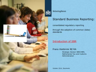 Standard Business Reporting:  consolidated regulatory reporting  through the adoption of common