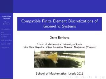 Compatible Finite Element Discretizations of  Onno  Bokhove  Geometric Systems  Introduction  Non-