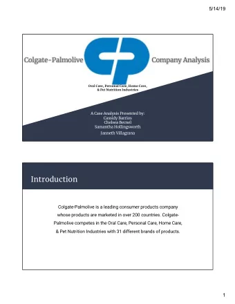 Introduction  Colgate-Palmolive is a leading consumer products company  whose products are marketed