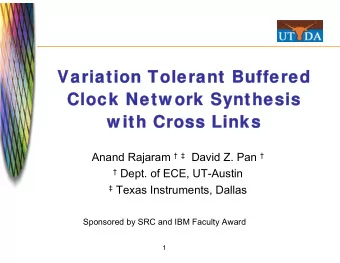 Variation Tolerant Buffered  Variation Tolerant Buffered  Clock Netw ork Synthesis  Clock Netw ork
