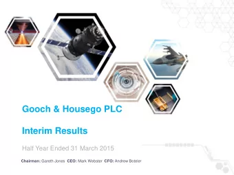 Gooch &amp; Housego PLC  Interim Results  Half Year Ended 31 March 2015 Chairman: Gareth Jones CEO: