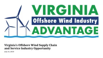 and Service Industry Opportunity July 25, 2018  Agenda  Virginias Offshore Wind Supply Chain