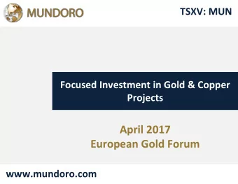 April 2017  European Gold Forum  www.mundoro.com  TSXV:MUN  www.mundoro.com  Forward-Looking