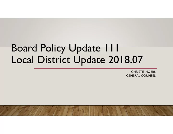board policy update 111 local district update 2018 07