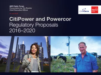 CitiPower and Powercor  Regulatory Proposals  20162020  One business   two very different