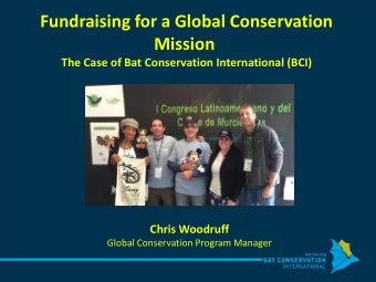 Fundraising for a Global Conservation  Mission  The Case of Bat Conservation International (BCI)