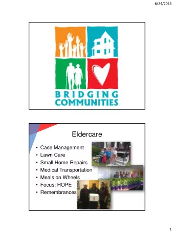 Eldercare  Case Management  Lawn Care  Small Home Repairs  Medical Transportation